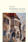 Bauer |  Das Rathaus 1512-2012 | Buch |  Sack Fachmedien