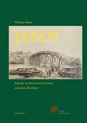 Hirner / Richtsfeld / Heine |  Wilhelm Heine: Japan – Beiträge zur Kenntnis des Landes und seiner Bewohner | Buch |  Sack Fachmedien
