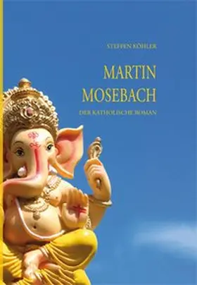 Köhler |  Martin Mosebach. | Buch |  Sack Fachmedien