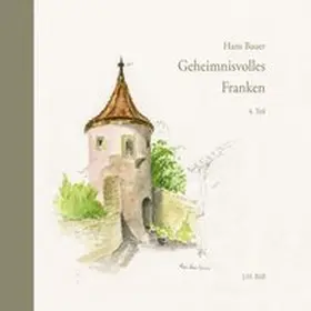 Bauer |  Geheimnisvolles Franken. | Buch |  Sack Fachmedien