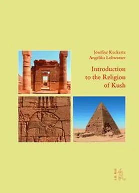 Kuckertz / Lohwasser | Introduction to the Religion of Kush | Buch | 978-3-89754-543-4 | www.sack.de