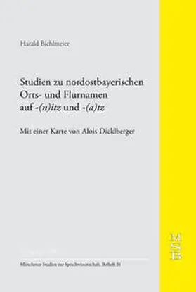 Bichlmeier |  Studien zu nordostbayerischen Orts- und Flurnamen auf -(n)itz und -(a)tz. MSB 31 | Buch |  Sack Fachmedien