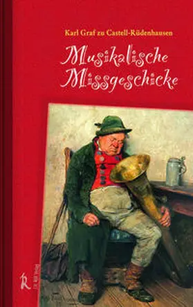 Graf zu Castell-Ru¨denhausen / Castell-Rüdenhausen |  Musikalische Missgeschicke | Buch |  Sack Fachmedien