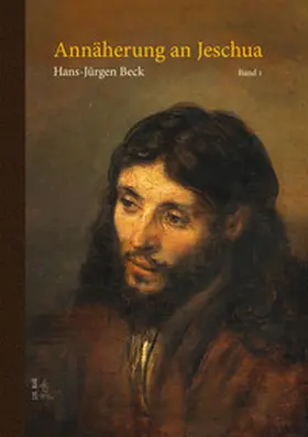 Beck |  Annäherung an Jeschua | Buch |  Sack Fachmedien