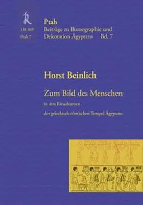 Beinlich |  Zum Bild des Menschen in den Ritualszenen der griechisch-römischen Tempel Ägyptens | Buch |  Sack Fachmedien