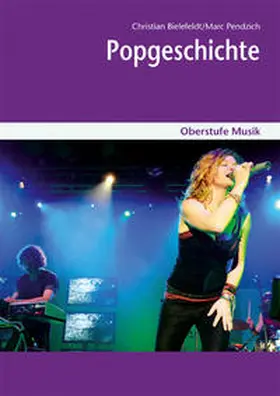 Bielefeldt / Pendzich / Lugert Verlag GmbH & Co. KG |  Oberstufe Musik: Popgeschichte Schülerheft | Buch |  Sack Fachmedien