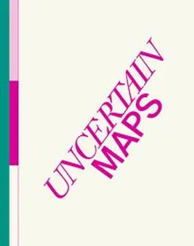 KAI 10 | ARTHENA FOUNDATION, Düsseldorf / Schnetkamp / Seyfarth |  UNCERTAIN MAPS | Buch |  Sack Fachmedien