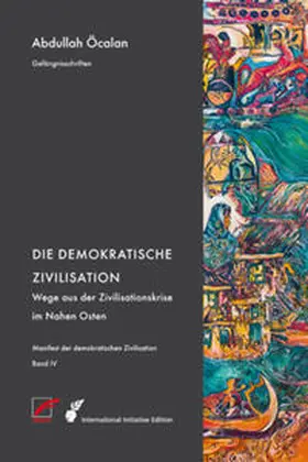 Öcalan |  Manifest der demokratischen Zivilisation - Bd. IV | Buch |  Sack Fachmedien