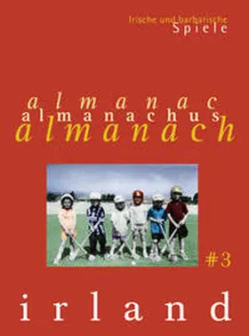 Oeser / Rademacher / Schneider |  Irland Almanach 3. Irische und barbarische Spiele | Buch |  Sack Fachmedien