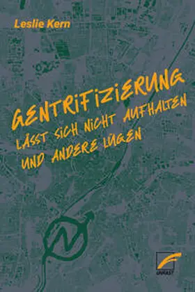 Kern |  Gentrifizierung lässt sich nicht aufhalten und andere Lügen | Buch |  Sack Fachmedien