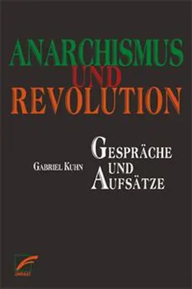Kuhn |  Anarchismus und Revolution | Buch |  Sack Fachmedien