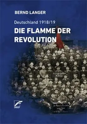Langer |  Die Flamme der Revolution | Buch |  Sack Fachmedien