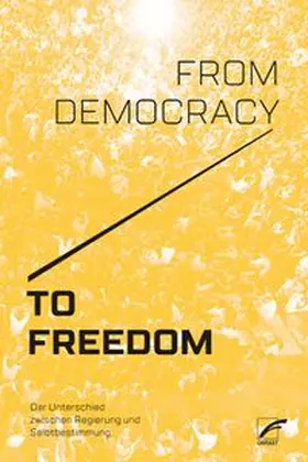CrimethInc. |  From Democracy to Freedom | Buch |  Sack Fachmedien