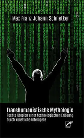 Schnetker | Transhumanistische Mythologie | Buch | 978-3-89771-264-5 | www.sack.de