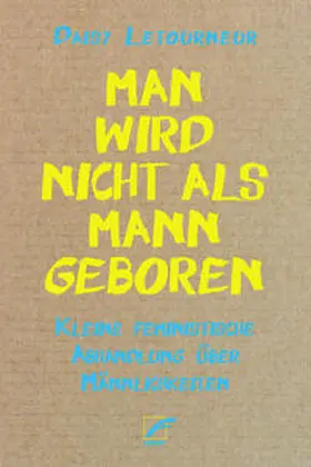 Letourneur |  Man wird nicht als Mann geboren | Buch |  Sack Fachmedien