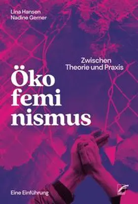 Hansen / Gerner | Ökofeminismus: Zwischen Theorie und Praxis | Buch | 978-3-89771-379-6 | www.sack.de