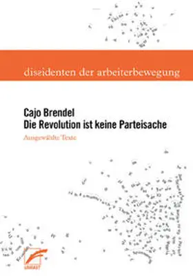 Brendel / Hollender / Frings |  Die Revolution ist keine Parteisache | Buch |  Sack Fachmedien