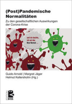 Arnold / Jäger / Kellershohn |  (Post-)Pandemische Normalitäten | Buch |  Sack Fachmedien