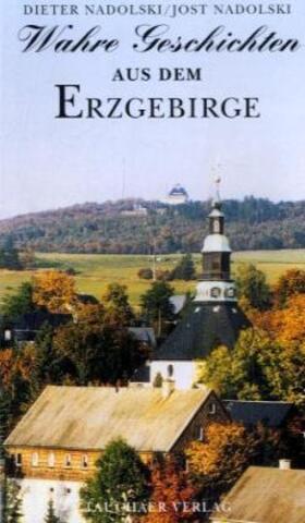 Nadolski |  Wahre Geschichten aus dem Erzgebirge | Buch |  Sack Fachmedien