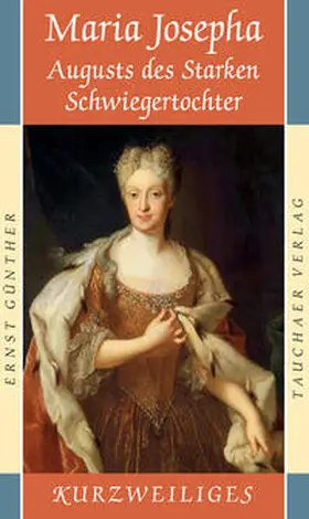 Günther |  Maria Josepha. Augusts des Starken Schwiegertochter | Buch |  Sack Fachmedien