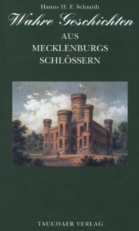 Schmidt |  Wahre Geschichten aus Mecklenburgs Schlössern | Buch |  Sack Fachmedien