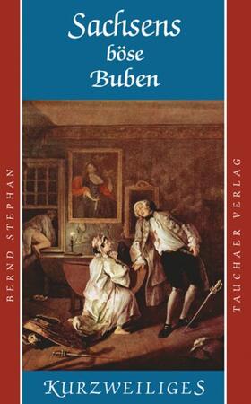 Stephan |  Sachsens böse Buben | Buch |  Sack Fachmedien