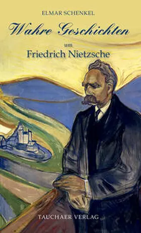 Schenkel |  Wahre Geschichten um Friedrich Nietzsche | Buch |  Sack Fachmedien
