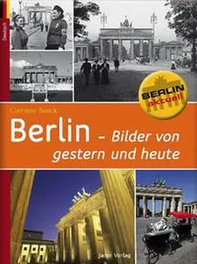 Beeck |  Berlin - Bilder von gestern und heute | Buch |  Sack Fachmedien