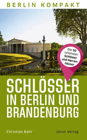 Bahr |  Schlösser in Berlin und Brandenburg | Buch |  Sack Fachmedien