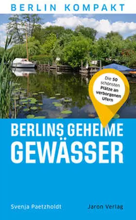 Paetzholdt |  Berlins geheime Gewässer | Buch |  Sack Fachmedien