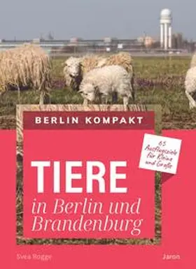 Rogge |  Tiere in Berlin und Brandenburg | Buch |  Sack Fachmedien