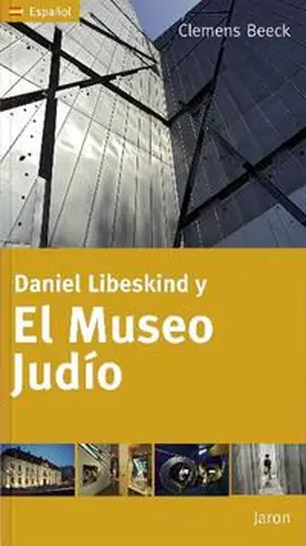 Beeck |  Daniel Libeskind y El Museo Judio | Buch |  Sack Fachmedien