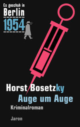 Bosetzky |  Es geschah in Berlin 1954 Auge um Auge | Buch |  Sack Fachmedien