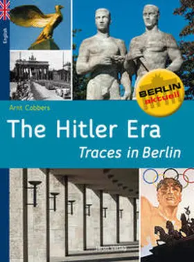 Cobbers |  The Hitler Era - Traces in Berlin | Buch |  Sack Fachmedien