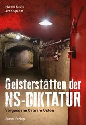 Kaule / Specht |  Geisterstätten der NS-Diktatur | Buch |  Sack Fachmedien