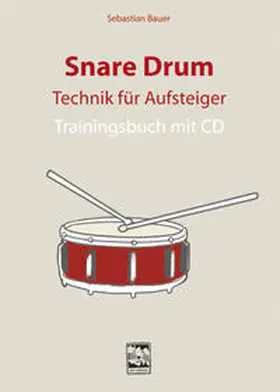 Bauer |  Snare Drum Technik für Aufsteiger | Buch |  Sack Fachmedien