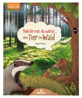 Oftring |  Stell dir vor, du wärst...ein Tier im Wald | Buch |  Sack Fachmedien