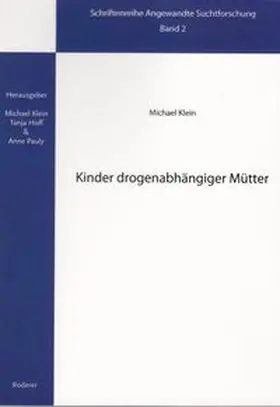 Klein |  Kinder drogenabhängiger Mütter | Buch |  Sack Fachmedien