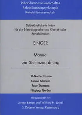 Funke / Schüwer / Peter |  Selbständigkeits-Index für die neurologische und geriatrische Rehabilitation SINGER | Buch |  Sack Fachmedien