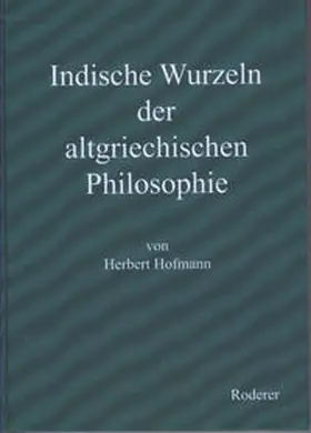 Hofmann |  Indische Wurzeln der altgriechischen Philosophie | Buch |  Sack Fachmedien