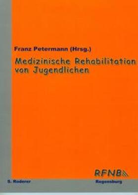Petermann |  Medizinische Rehabilitation Jugendlicher | Buch |  Sack Fachmedien