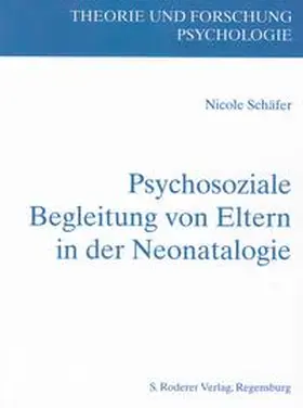 Schäfer |  Psychosoziale Begleitung von Eltern in der Neonatologie | Buch |  Sack Fachmedien