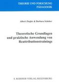 Ziegler / Schober |  Theoretische Grundlagen und praktische Anwendung von Reattributionstrainings | Buch |  Sack Fachmedien