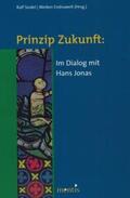 Endruweit / Seidel |  Prinzip Zukunft: Im Dialog mit Hans Jonas | Buch |  Sack Fachmedien