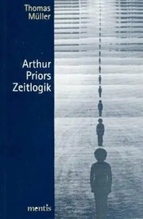 Müller |  Arthur Priors Zeitlogik | Buch |  Sack Fachmedien