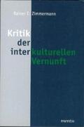 Zimmermann |  Kritik der interkulturellen Vernunft | Buch |  Sack Fachmedien