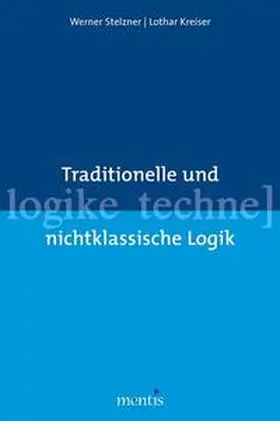 Stelzner / Kreiser |  Traditionelle und nichtklassische Logik | Buch |  Sack Fachmedien