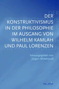 Mittelstrass |  Der Konstruktivismus in der Philosophie im Ausgang von Wilhelm Kamlah und Paul Lorenzen | Buch |  Sack Fachmedien