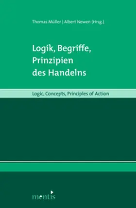 Müller / Newen |  Logik, Begriffe, Prinzipien des Handelns | Buch |  Sack Fachmedien