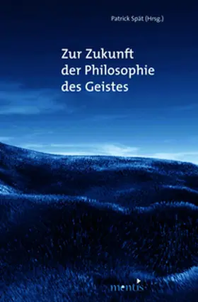 Spät |  Zur Zukunft der Philosophie des Geistes | Buch |  Sack Fachmedien